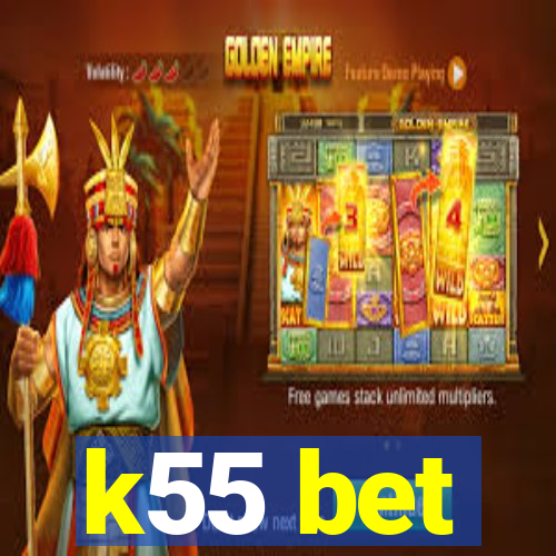 k55 bet